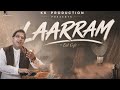 Karan Khan | Laarram | Farhang Album | Official Music | Video Song | Eid Gift کرن خان | لاړم | فرهنګ