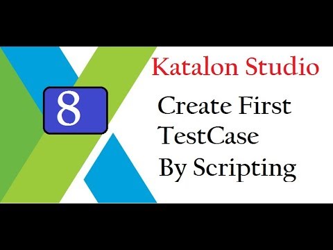 Katalon Studio:  Write Test Case by Scripting Video