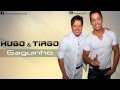 Hugo e Tiago - Gaguinho 