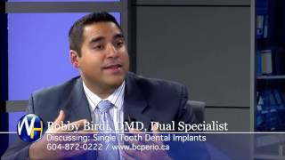 Single Tooth Dental Implants with Vancouver Dr. Bobby Birdi