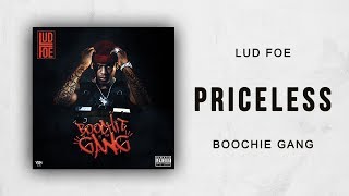 Lud Foe - Priceless (Boochie Gang)