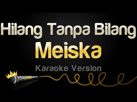 Meiska - Hilang Tanpa Bilang (Karaoke Version)