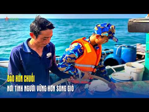 Hon Chuoi Island - Where human kindness is stronger than the storms.