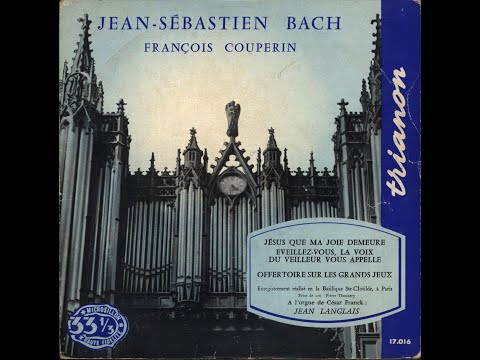 Jean Langlais : Récital d’orgue (Sainte-Clotilde, Paris) | J-S Bach et F. Couperin (1958)