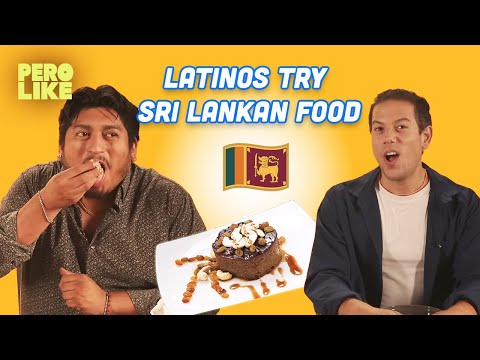 Latinos Try Sri Lankan Food | Pero Like