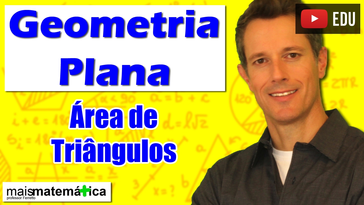 Geometria Plana: Área de Triângulos (Aula 8)