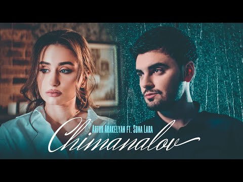 Artur Arakelyan ft. Sona Lara - Chimanalov
