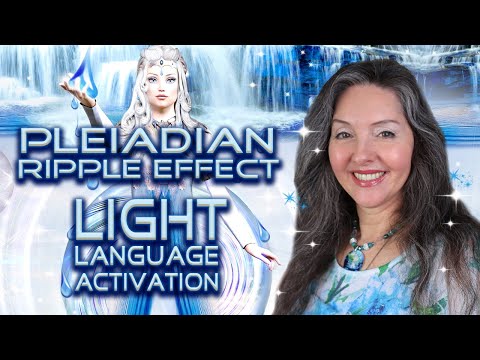 Ripple Effect Creative Manifestation, Pleiadian Light Language Activation By Lightstar