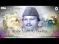 Arshe Azam Ka Doolha Nusrat Fateh Ali Khan Complete Full Version OSA Worldwide