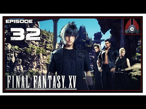 Let's Play Final Fantasy XV With CohhCarnage - Episode 32