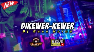 Download lagu DJ KEWER KEWER || DJ SLOW FULL BASS BY KELUD PRODUCTION mp3
