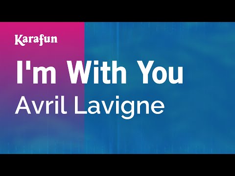 I'm With You - Avril Lavigne | Karaoke Version | KaraFun