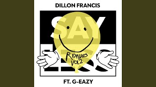 Say Less (feat. G-Eazy) (Dillon Francis &amp; Moksi Remix)
