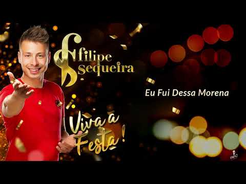 Filipe Sequeira - Eu Fui Dessa Morena (Áudio Oficial)