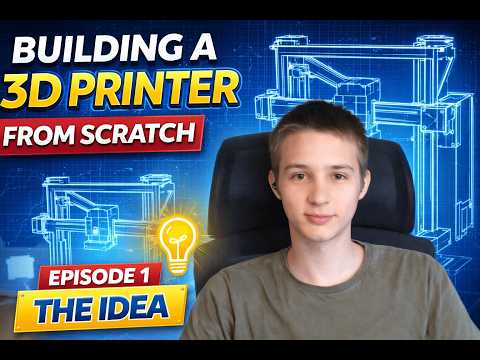 Building a 3D Printer from Scratch - Episode 1: The Idea