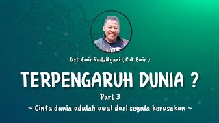Download lagu TERPENGARUH DUNIA ? Part 3 || Ust. Emir Rudzikyani (Nasehat Cak Emir) mp3 Download lagu TERPENGARUH DUNIA ? Part 3 || Ust. Emir Rudzikyani (Nasehat Cak Emir) mp3