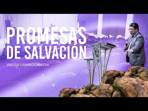 Promesas de Salvacion | Pastor Urbano Cabrera