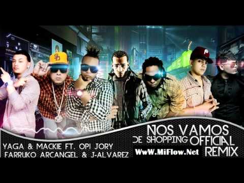 Yaga & Mackie ft. Opi, Arcangel, J-Alvarez, Farruko y Jory - Nos Vamos De Shopping (Official Remix)