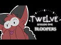 Twelve Episode One: Bloopers!