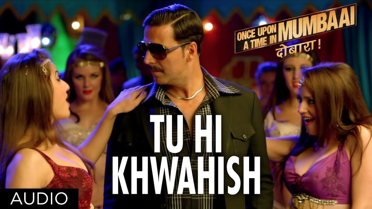 Tu Hi Khwahish Lyrics  | Once Upon A Time In Mumbai Again | Akshay Kumar, Imran Khan | Sunidhi Chauhan | Pritam Chakraborty