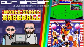 Home Run! World Series Baseball - Our Sinclair: A ZX Spectrum Podcast 50
