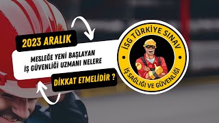 İşe Yeni Başlayan İş Güvenliği Uzmanı Nelere Dikkat ⚠️ Etmelidir ? (A 