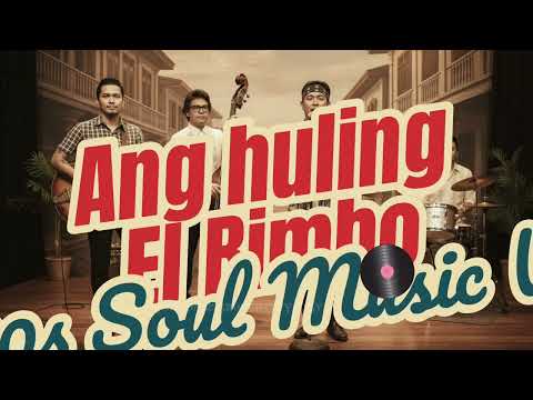 Ang Huling Elbimbi’ but Make It 50s–70s Soul [BestVersion]