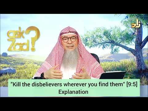 "Kill the disbelievers wherever you find them" (9:5) Explanation - Assim al hakeem