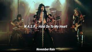 W.A.S.P. - Hold On To My Heart [Sub. Esp.]