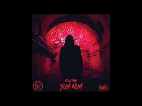Scum fam - Yuh Nuh.