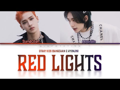 Bangchan e Hyunjin [STRAY KIDS] - Red Lights (tradução)