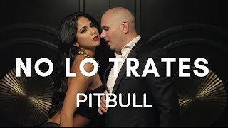 Pitbull- No Lo Trates Ft.Daddy Yankee Natti Natasha (Lyric Video/English))