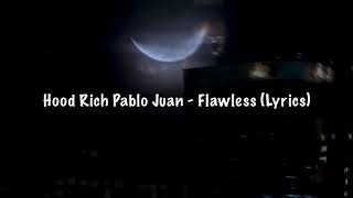 Hoodrich Pablo Juan - Flawless Lyrics