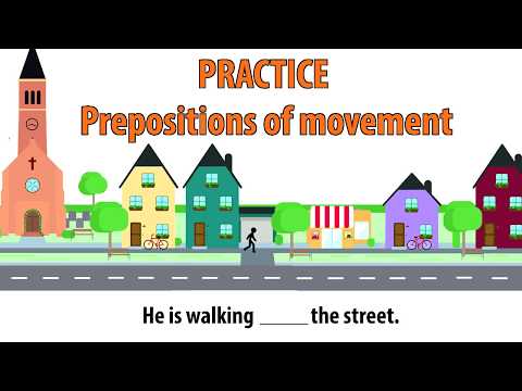 Grammar Practice - Prepositions of Movement