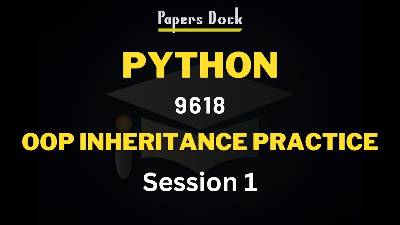 Paper 4 10 Days Session 1 | OOP Inheritance | 9618