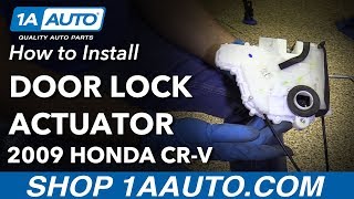 How to Replace Front Door Lock Actuator 07-11 Honda CR-V
