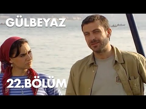 Gülbeyaz 22.Bölüm - Full Bölüm
