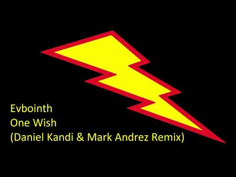 Evbointh - One Wish (Daniel Kandi & Mark Andrez Remix)