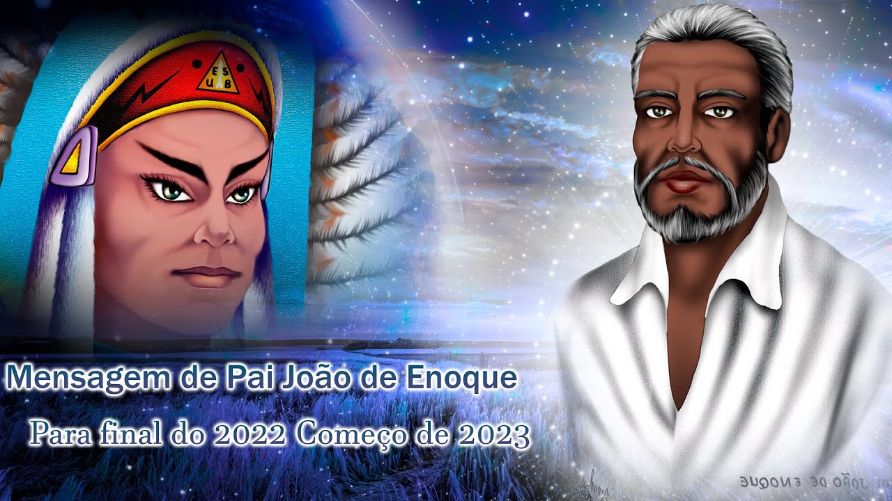 Mensagem de Pai João de Enoque-Para Final 2022 Começa de 2023-#valedoamanhecer #paijoãodeenoque