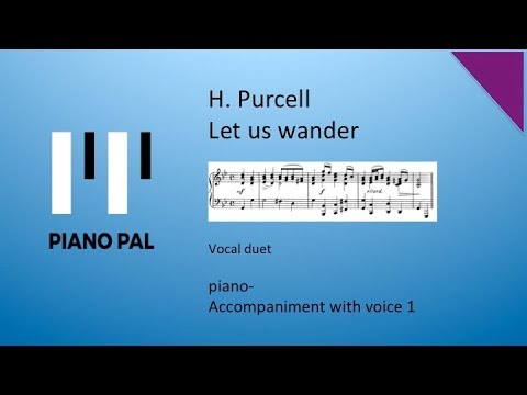 Purcell Let us wander duet Karaoke with voice 1 by Pianopal