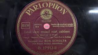 Bob Scholte: Laat den moed niet zakken.  (1936).