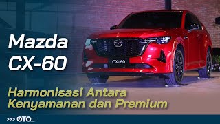 Mazda CX-60, Harmonisasi Antara Kenyamanan dan Premium | First Drive