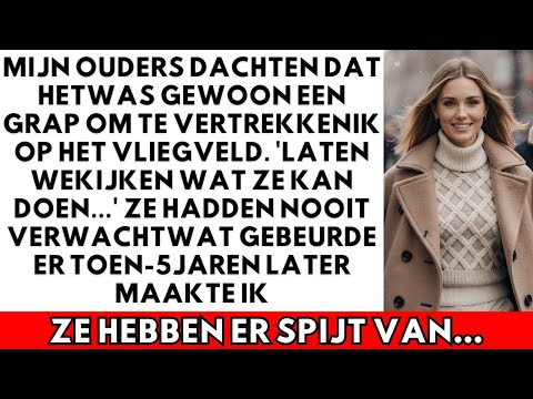 Mijn ouders dachten dat het grappig zou zijn als ik mijn vlucht naar huis miste. 'Laten we zien...'