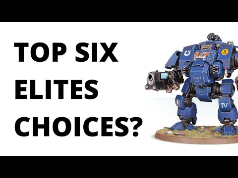 Strongest Space Marine Elites Choices? My Top Six Picks