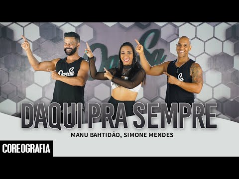 Daqui Pra Sempre - Manu Bahtidão, Simone Mendes - Dan-Sa / Daniel Saboya (Coreografia)