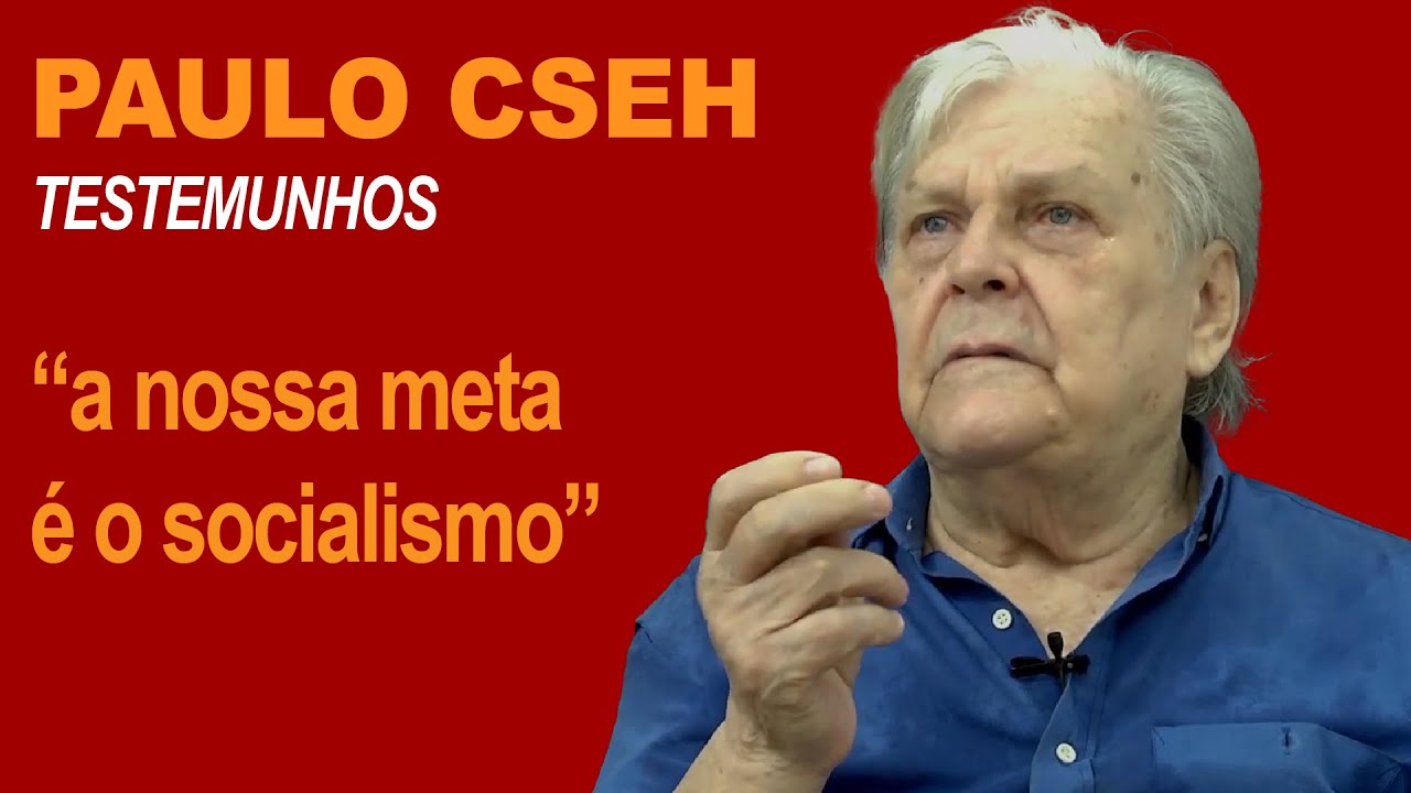 PAULO CSEH: "a nossa meta é o socialismo"