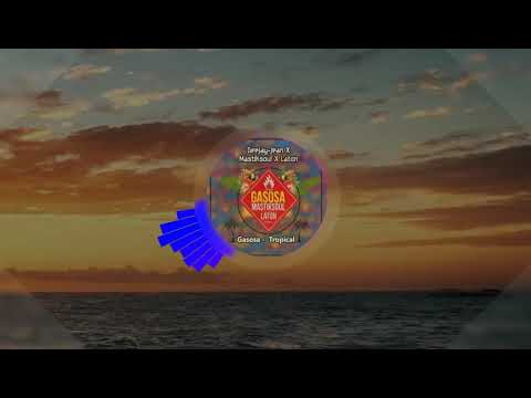Deejay Jean_x_Mastiksoul x Laton_x_Gasosa_-_Tropical_2018