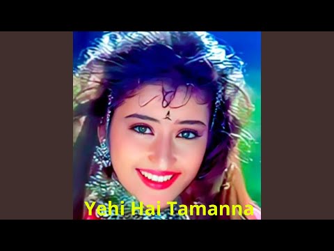 Yehi Hai Tamanna