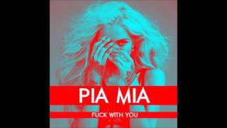 Pia Mia - Fuck With You Ft. G-Eazy, Jay-O &amp; Tupac