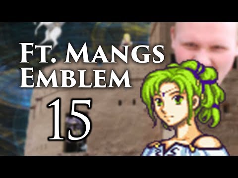 Part 15: Let's Play Ft  Mangs Emblem - "Great Lord L'arachel"